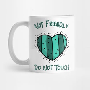 Not Friendly Do Not Touch Mug